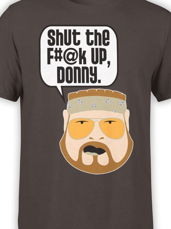 0627 Big Lebowski T-Shirt Shut Up Donny